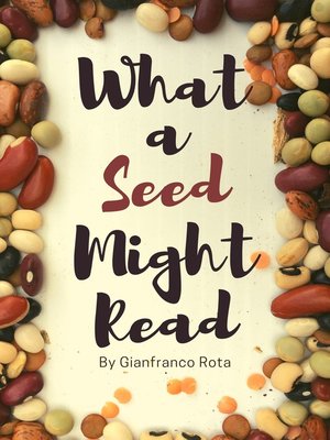cover image of What a Seed Might Read